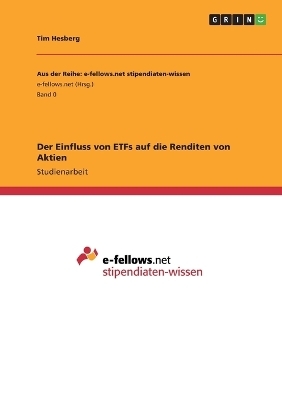 Der Einfluss von ETFs auf die Renditen von Aktien - Tim Hesberg