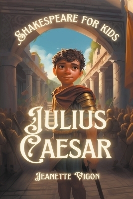 Julius Caesar Shakespeare for kids - Jeanette Vigon