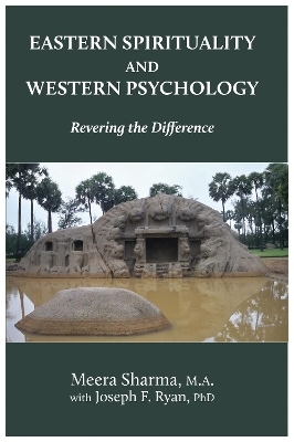 Eastern Spirituality and Western Psychology - Meera Sharma, Joseph F. Ryan