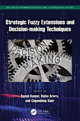 Strategic Fuzzy Extensions and Decision-making Techniques - 