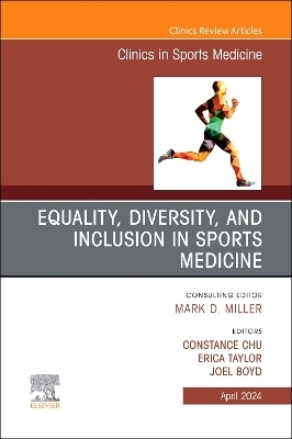 Equality, Diversity, and Inclusion in Sports Medicine, An Issue of Clinics in Sports Medicine - 