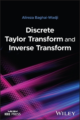 Discrete Taylor Transform and Inverse Transform - Alireza Baghai-Wadji