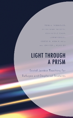 Light Through a Prism - Terri L. Rodriguez, Laura Mahalingappa, Ayan Amoud Omar, Lauren Ergen, Odeese Ghassa-Khalil