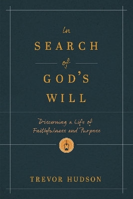 In Search of God's Will - Trevor Hudson