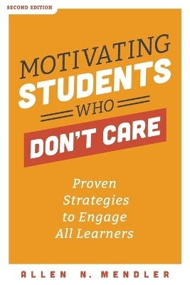 Motivating Students Who Don't Care - Allen N Mendler