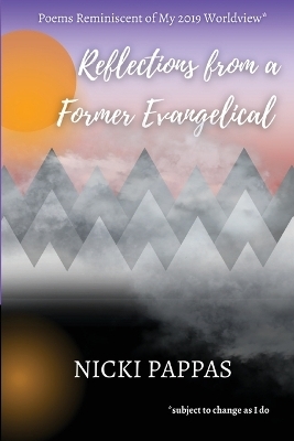 Reflections from a Former Evangelical - Nicki Pappas