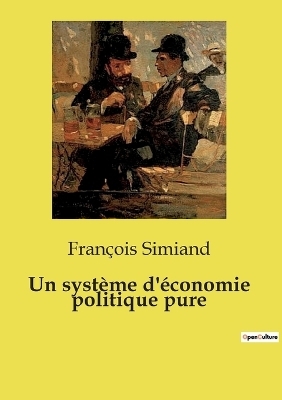 Un syst�me d'�conomie politique pure - Fran�ois Simiand