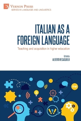 Italian as a foreign language: Teaching and acquisition in higher education - Alberto Regagliolo
