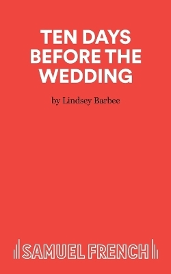 Ten Days Before The Wedding - Lindsey Barbee