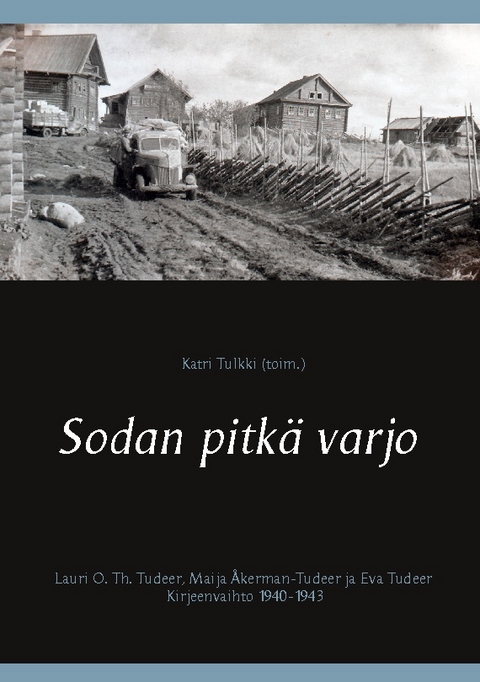 Sodan pitk� varjo - Katri Tulkki (Toim )