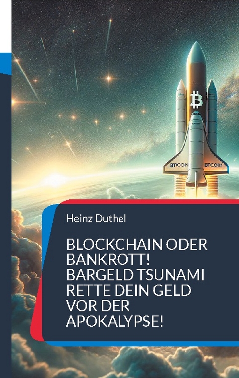 Blockchain oder Bankrott! - Heinz Duthel
