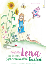 Begleite Lena in ihrem geheimnisvollen Garten - Verena Schrenk