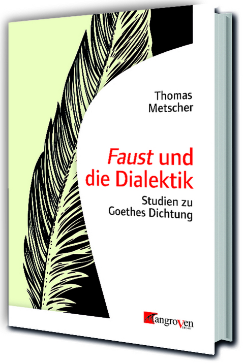 Faust und die Dialektik - Thomas Metscher