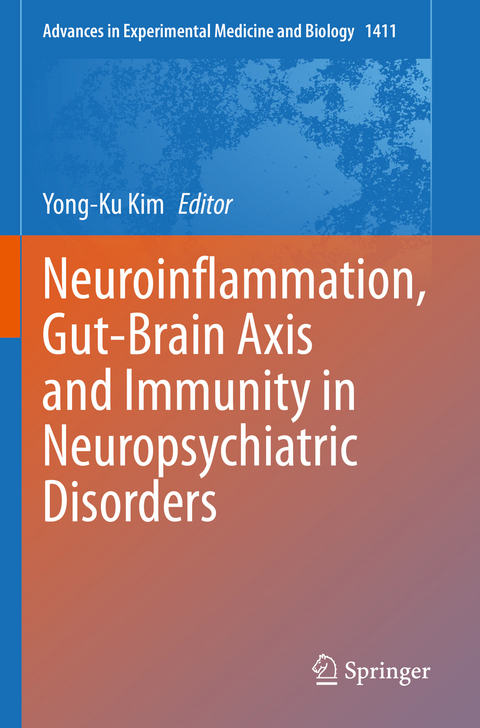 Neuroinflammation, Gut-Brain Axis and Immunity in Neuropsychiatric Disorders - 