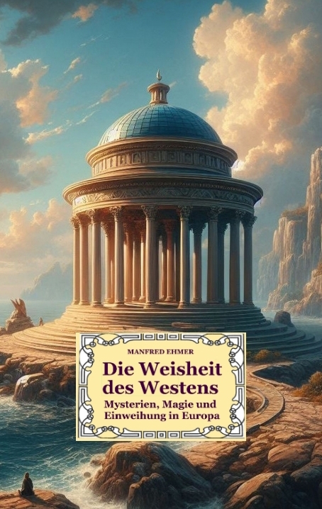 Die Weisheit des Westens - Manfred Ehmer