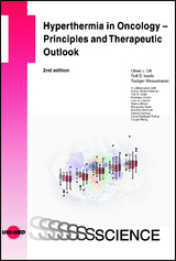 Hyperthermia in Oncology – Principles and Therapeutic Outlook - Ott, Oliver J.; Issels, Rolf D.; Wessalowski, Rüdiger