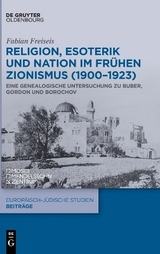 Religion, Esoterik und Nation im frühen Zionismus (1900-1923) - Fabian Freiseis