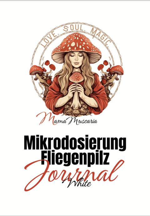 Mikrodosierung Fliegenpilz Journal White - Mira Arnold