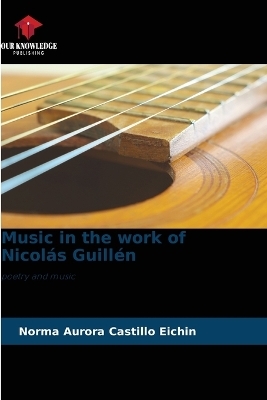 Music in the work of Nicolás Guillén - Norma Aurora Castillo Eichin