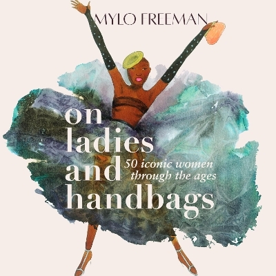 On Women and Handbags - Mylo Freeman