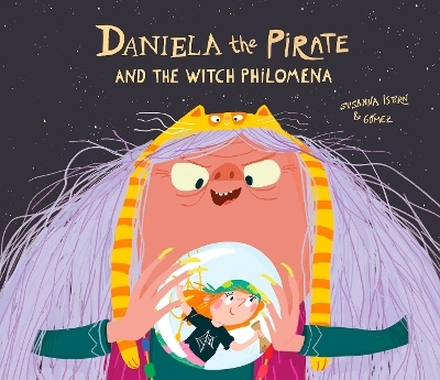 Daniela the Pirate and the Witch Philomena - Susanna Isern