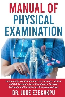 Manual of Physical Examination - Jude Ezekakpu