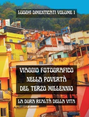 Viaggio Fotografico nella Povert� del Terzo Millennio - Jacqueline de la Route