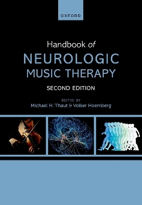 Handbook of Neurologic Music Therapy - Michael H. Thaut, Volker Hömberg