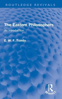 The Eastern Philosophers - E. W. F. Tomlin