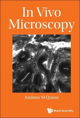 In Vivo Microscopy - Andrew M Quinn