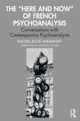 The “Here and Now” of French Psychoanalysis - Rachel Boué-Widawsky