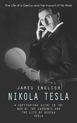 Nikola Tesla - James English