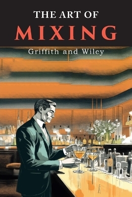 The Art of Mixing - James A Wiley, Helene M Griffith