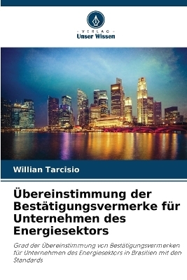 �bereinstimmung der Best�tigungsvermerke f�r Unternehmen des Energiesektors - Willian Tarcisio