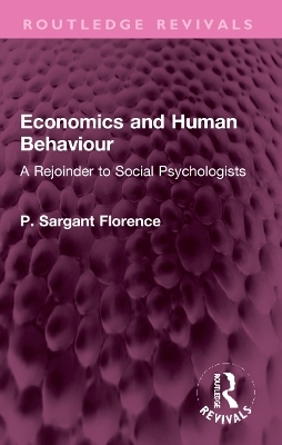 Economics and Human Behaviour - Philip Sargant Florence