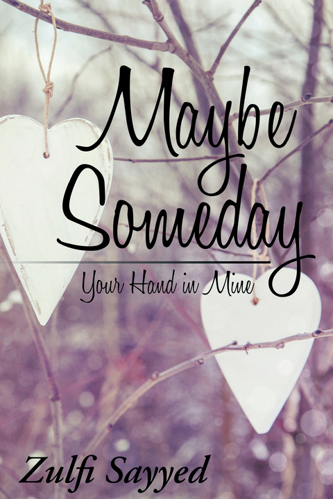 Maybe Someday -  Zulfi Sayyed