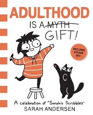 Adulthood Is a Gift! - Sarah Andersen