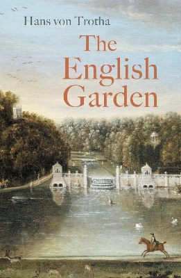 The English Garden - Hans von Trotha