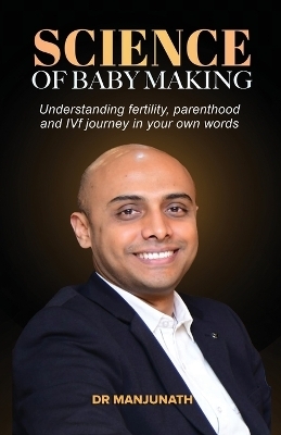 Science of Baby Making - Dr Manjunath C Swamy