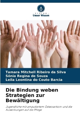 Die Bindung weben Strategien zur Bew�ltigung - Tamara Mitchell Ribeiro da Silva, S�nia Regina de Souza, Leila Leontina do Couto Barcia