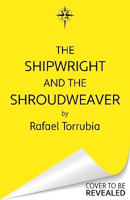 The Shipwright and the Shroudweaver - RAFAEL TORRUBIA