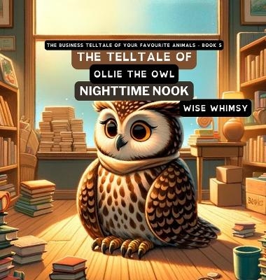 The Telltale of Ollie the Owl's Nighttime Nook - Wise Whimsy