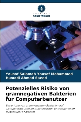 Potenzielles Risiko von gramnegativen Bakterien für Computerbenutzer - Yousof Salamah Yousof Mohammed, Humodi Ahmed Saeed