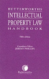 Butterworths Intellectual Property Law Handbook - Phillips, Professor Jeremy