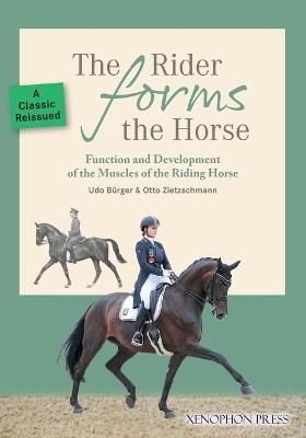 The Rider Forms the Horse - Udo Burger, Otto Zietzschmann