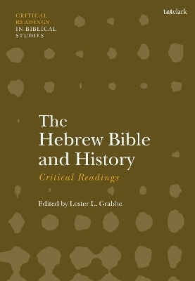 The Hebrew Bible and History: Critical Readings - 