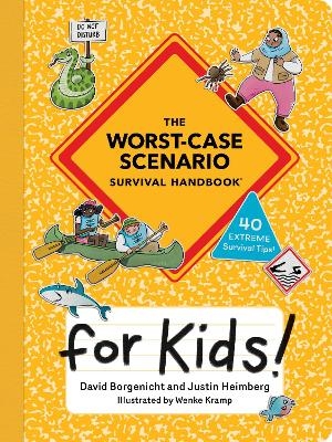 The Worst-Case Scenario Survival Handbook for Kids - David Borgenicht, Justin Heimberg