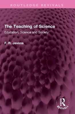 The Teaching of Science - F. R. Jevons