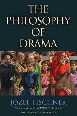 The Philosophy of Drama - Józef Tischner