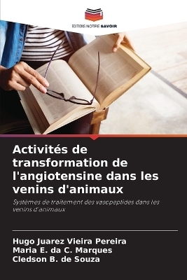 Activit�s de transformation de l'angiotensine dans les venins d'animaux - Hugo Juarez Vieira Pereira, Maria E Da C Marques, Cledson B de Souza